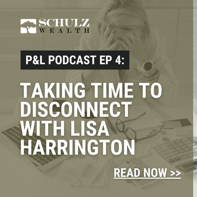 P&L: Priorities & Lifestyle Episode 4 - Taking Time to Disconnect with Lisa HarringtonP&L: Priorities & Lifestyle Episode 4 - Taking Time to Disconnect with Lisa Harrington