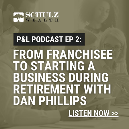 P&L: Priorities & Lifestyle Episode 2 - From Franchisee to Starting a Business During Retirement with Dan Phillips
