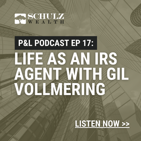 P&L: Priorities & Lifestyle Episode 17 - Life as an IRS Agent with Gil Vollmering