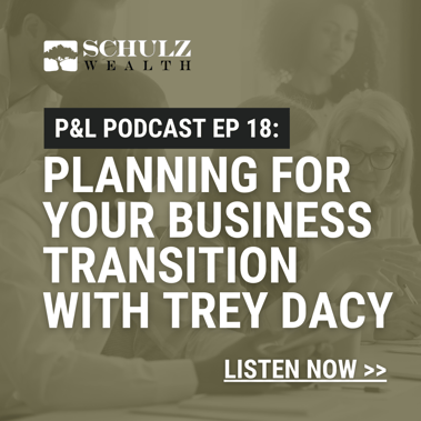 P&L: Priorities & Lifestyle Episode 18- Planning for Your Business Transition with Trey Dacy