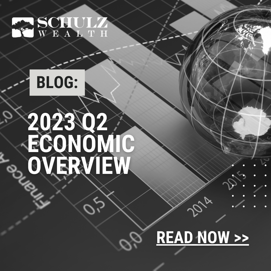 Schulz Wealth Economic Overview - Q2 2023