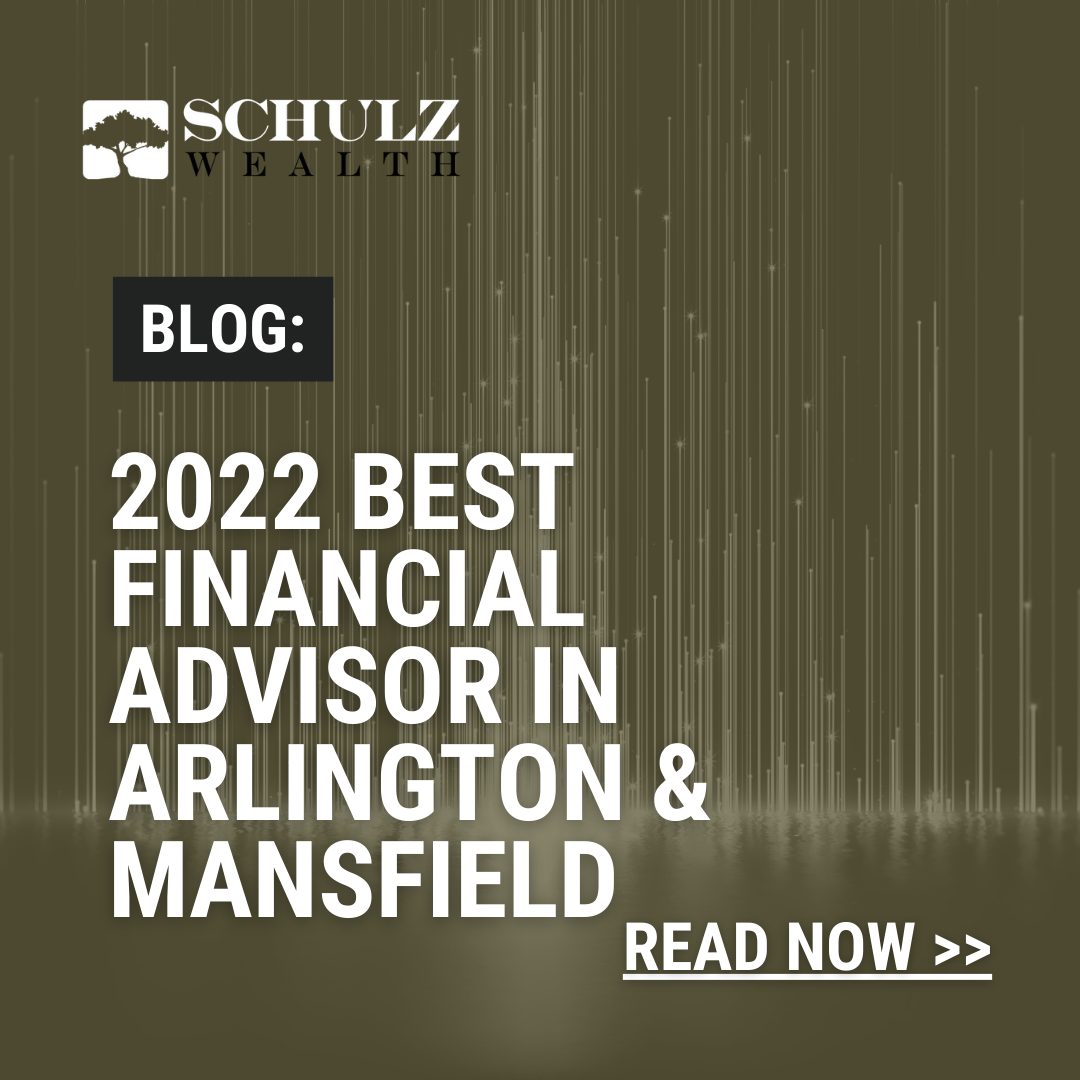 Schulz Wealth Best Financial Advisor in Arlington & Mansfield in 2022